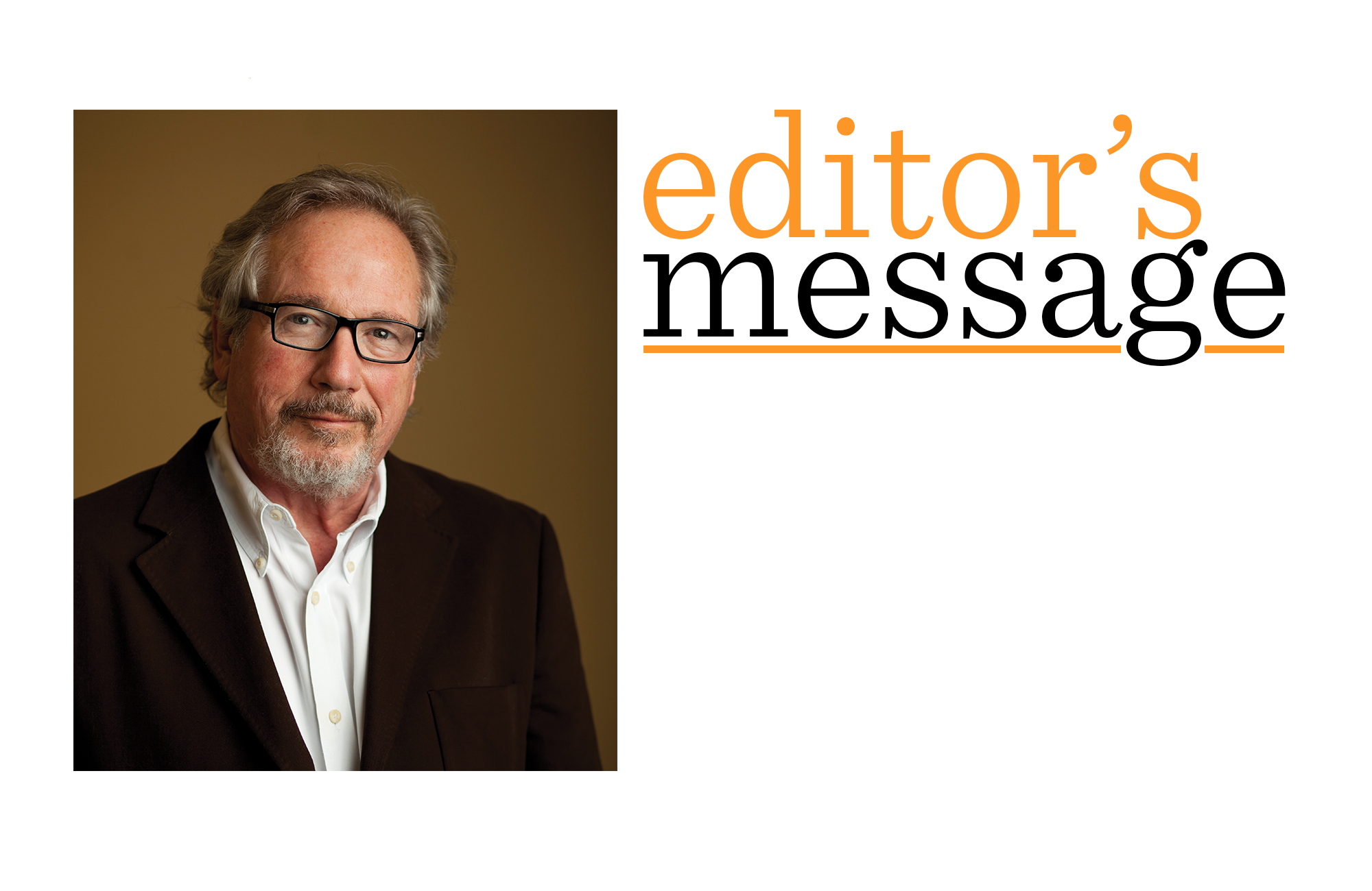 Editor’s Message: “It ain’t over till it’s over.” —Yogi Berra