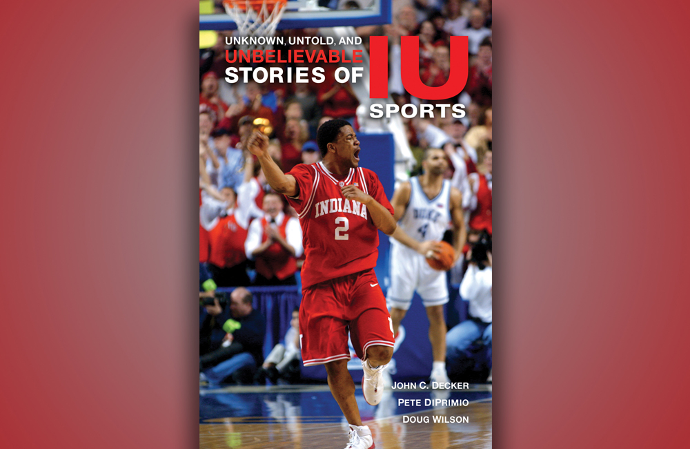 ‘Unknown, Untold, and Unbelievable Stories of IU Sports’